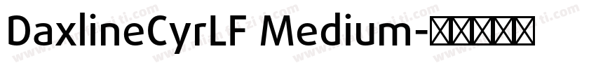 DaxlineCyrLF Medium字体转换
